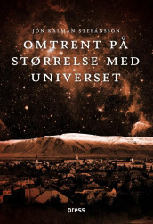 Omtrent på størrelse med universet av Jón Kalman Stefánsson (Ebok)