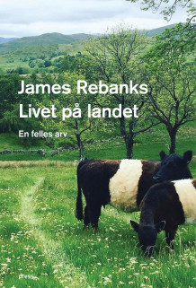 Livet på landet av James Rebanks (Innbundet)