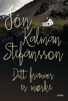 Ditt fravær er mørke av Jón Kalman Stefánsson (Ebok)