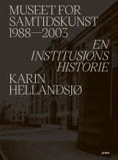 Museet for samtidskunst 1988-2003 av Karin Hellandsjø (Innbundet)