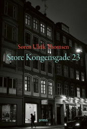 Store Kongensgade 23 av Søren Ulrik Thomsen (Innbundet)