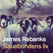 Sauebondens liv av James Rebanks (Nedlastbar lydbok)