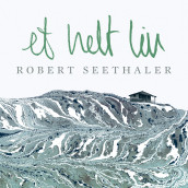 Et helt liv av Robert Seethaler (Nedlastbar lydbok)