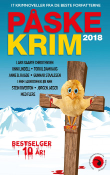 Påskekrim 2018 av Anne B. Ragde, Anthon Bruun, Arthur Conan Doyle, Bjørnstjerne Bjørnson, Erik Meling Sele, Gunnar Staalesen, Helge Hagerup, Jørgen Jæger, Knut Gørvell, Lars Saabye Christensen, Lene Lauritsen Kjølner, Lorentz N. Kvam, Myriam H. Bjerkli, Steffen Johanssen, Stein Riverton, Torkil Damhaug og Unni Lindell (Heftet)