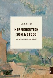 Hermeneutikk som metode av Nils Gilje (Ebok)