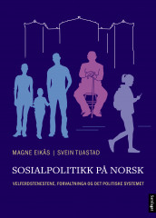 Sosialpolitikk på norsk av Magne Eikås og Svein Tuastad (Ebok)