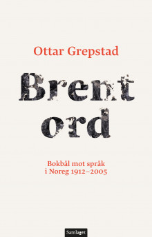 Brent ord av Ottar Grepstad (Ebok)