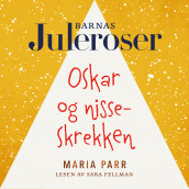 Oskar og nisseskrekken av Maria Parr (Nedlastbar lydbok)