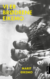 Vi er brødrene Eikemo av Marit Eikemo (Ebok)