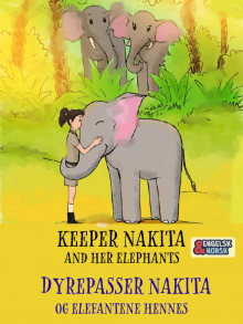 Dyrepasser Nakita og elefantene hennes = Keeper Nakita and her elephants av Bel Richardson (Ebok)