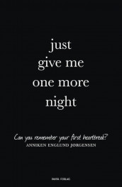 Just give me one more night av Anniken Englund Jørgensen (Ebok)