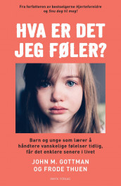 Hva er det jeg føler? av John M. Gottman og Frode Thuen (Ebok)