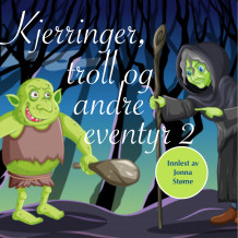 Kjerringer, troll og andre eventyr av H.C. Andersen, P. Chr. Asbjørnsen og Jørgen Moe (Nedlastbar lydbok)