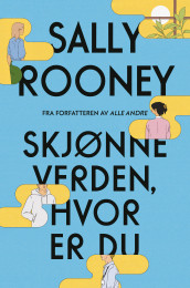 Skjønne verden, hvor er du av Sally Rooney (Ebok)