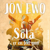 Sola er en feit gud av Jon Ewo (Nedlastbar lydbok)