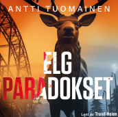 Elgparadokset av Antti Tuomainen (Nedlastbar lydbok)