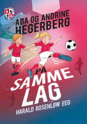 På samme lag av Harald Rosenløw Eeg, Ada Hegerberg og Andrine Hegerberg (Ebok)