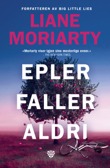 Epler faller aldri av Liane Moriarty (Innbundet)