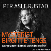 Mysteriet Birgitte Tengs av Per Asle Rustad (Nedlastbar lydbok)
