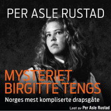 Mysteriet Birgitte Tengs av Per Asle Rustad (Nedlastbar lydbok)