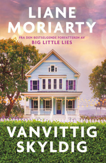 Vanvittig skyldig av Liane Moriarty (Heftet)