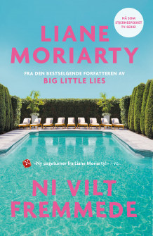 Ni vilt fremmede av Liane Moriarty (Heftet)