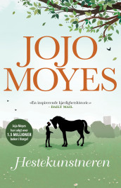 Hestekunstneren av Jojo Moyes (Innbundet)