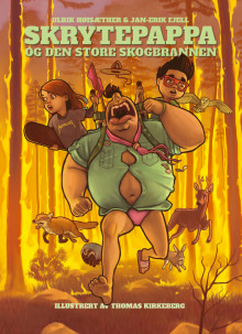 Skrytepappa og den store skogbrannen av Ulrik Høisæther og Jan-Erik Fjell (Innbundet)