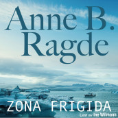 Zona frigida av Anne B. Ragde (Nedlastbar lydbok)