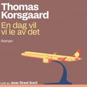 En dag vil vi le av det av Thomas Korsgaard (Nedlastbar lydbok)