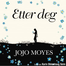 Etter deg av Jojo Moyes (Nedlastbar lydbok)