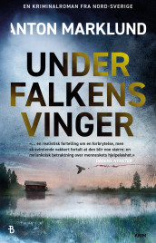 Under falkens vinger av Anton Marklund (Innbundet)