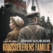 Krigsseilerens familie av Oddvar Schjølberg (Nedlastbar lydbok)