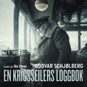 En krigsseilers loggbok av Oddvar Schjølberg (Nedlastbar lydbok)
