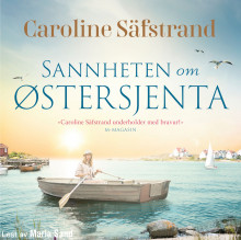 Sannheten om østersjenta av Caroline Säfstrand (Nedlastbar lydbok)