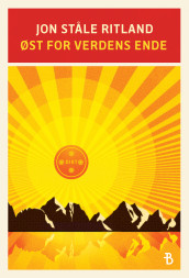 Øst for verdens ende av Jon Ståle Ritland (Innbundet)