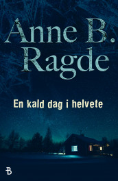 En kald dag i helvete av Anne B. Ragde (Ebok)