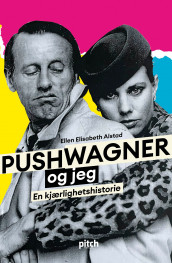 Pushwagner og jeg av Ellen Elisabeth Alstad (Ebok)