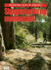 Skognaturen og mennesket av Per R. Schjerden og Øyvind Skar (Innbundet)