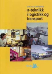 IT-teknikk i logistikk og transport av Stig Ole Johnsen (Heftet)