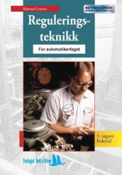 Reguleringsteknikk for automatikerfaget av Bjørnar Larsen (Heftet)