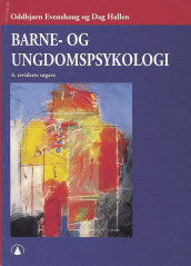Barne- og ungdomspsykologi av Oddbjørn Evenshaug og Dag Hallen (Heftet)