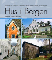 Hus i Bergen av Erlend Hofstad, Trond Indahl, Espen Valand Stange og Åse Moe Torvanger (Innbundet)