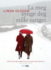 La meg synge deg stille sanger av Linda Olsson (Innbundet)