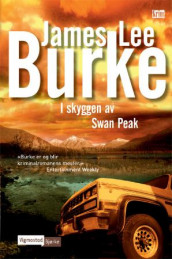 I skyggen av Swan Peak av James Lee Burke (Innbundet)