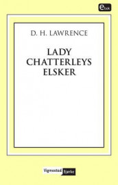 Lady Chatterleys elsker av D.H. Lawrence (Ebok)