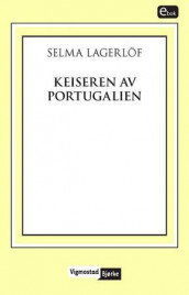 Keiseren av Portugalien av Selma Lagerlöf (Ebok)