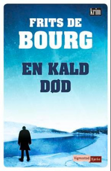 En kald død av Frits De Bourg (Ebok)
