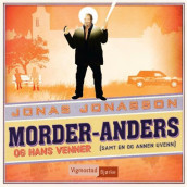 Morder-Anders og hans venner (samt en og annen uvenn) av Jonas Jonasson (Nedlastbar lydbok)