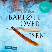 Barføtt over isen av Ingebjørg Berg Holm (Nedlastbar lydbok)